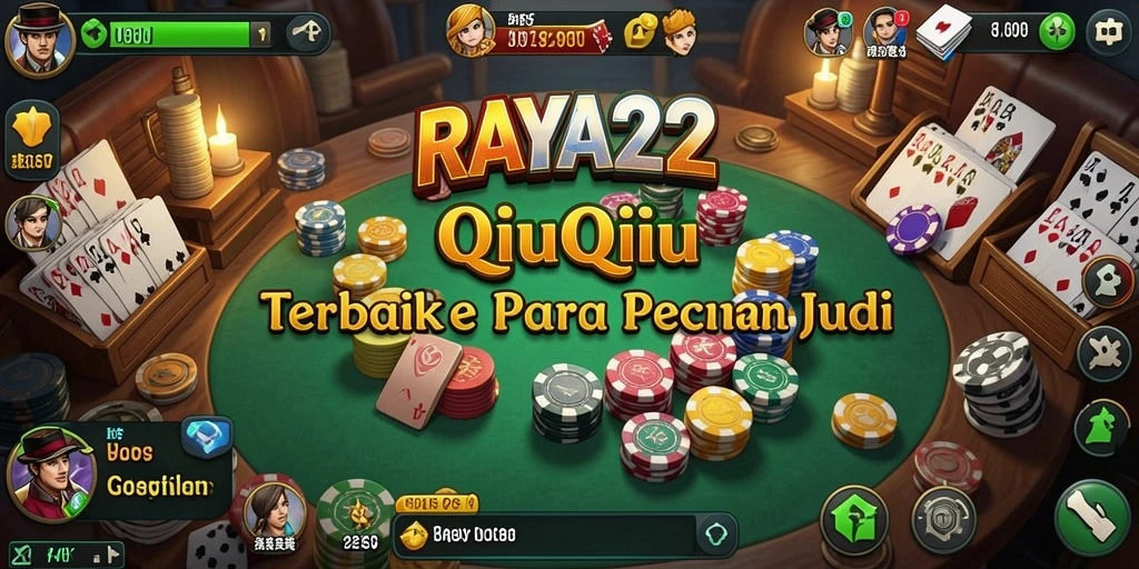 Tampilan screenshot utama RAYA22 dengan gameplay QiuQiu yang mendebarkan.